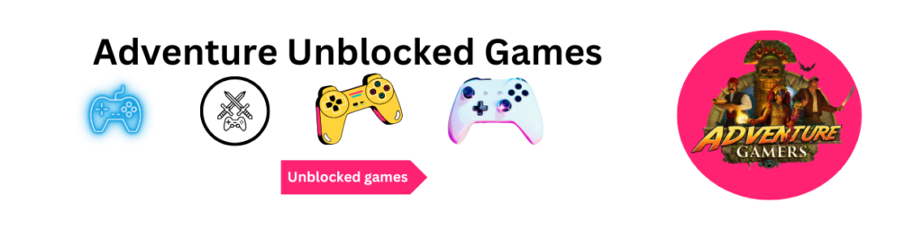 Adventure unblocked games