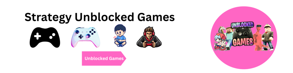 Strategy Unblocked Games